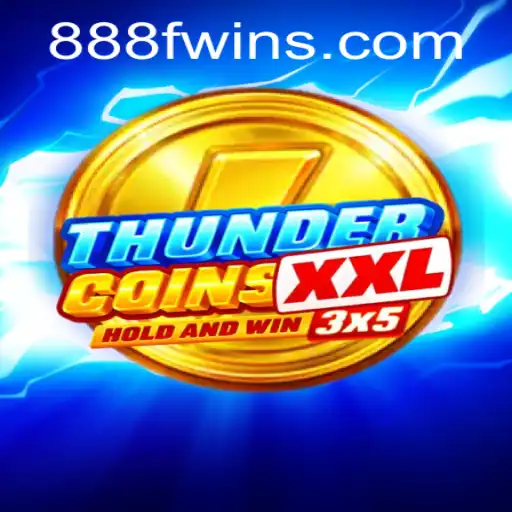 Exploring the Thrills of ThunderCoinsXxl and the Key Role of 888F.com